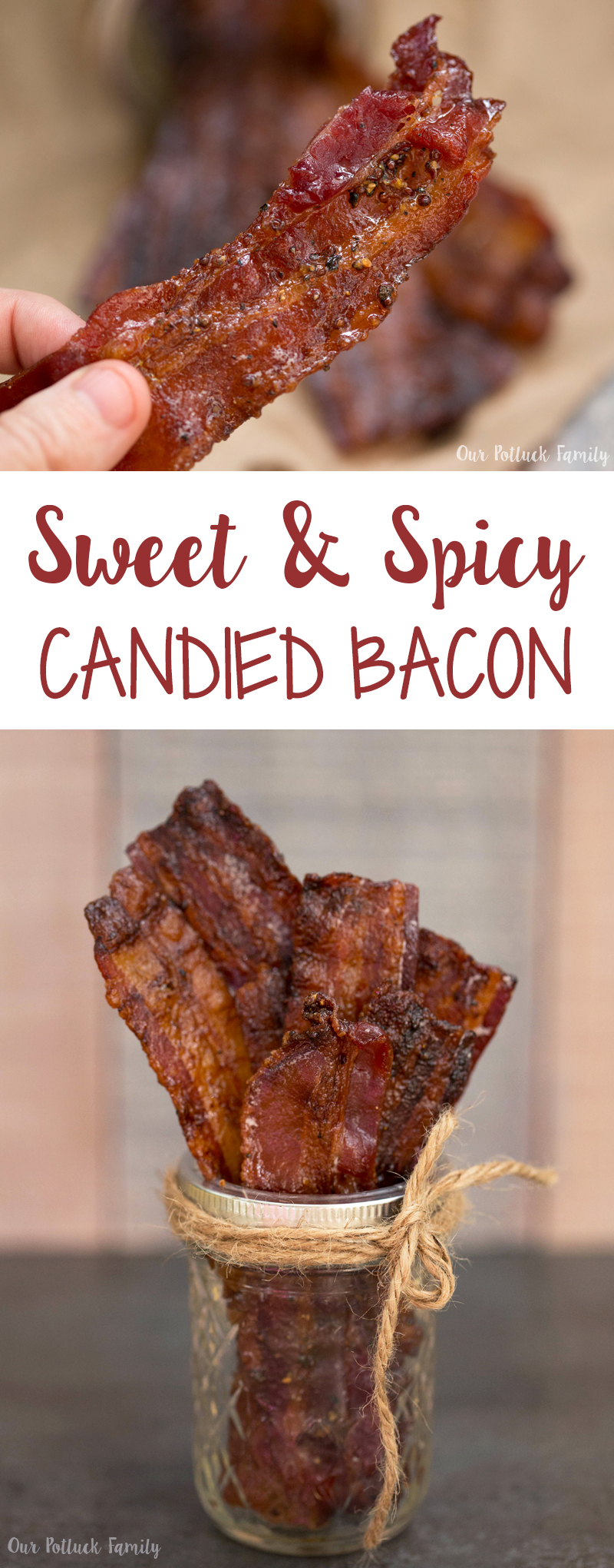 Sweet & Spicy Candied Bacon Recipe - Our Potluck Family